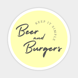 Keep it simple, Beer and Burgers Magnet